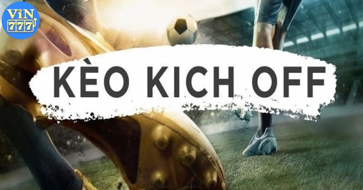 Kèo Kick Off: Tìm Hiểu Mẹo Để Thắng Kèo Kick Off Hiệu Quả 4 Mẹo Để Thắng Kèo Kick Off Hiệu Quả