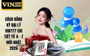 Cách đăng ký đại lý Vin777