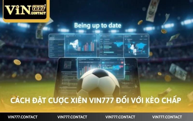 Cách đặt cược xiên VIN777 đối với kèo chấp