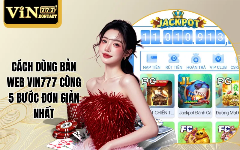 Cách Dùng Bản Web Vin777 Cùng 5 Bước Đơn Giản Nhất 1 Cách dùng bản web Vin777