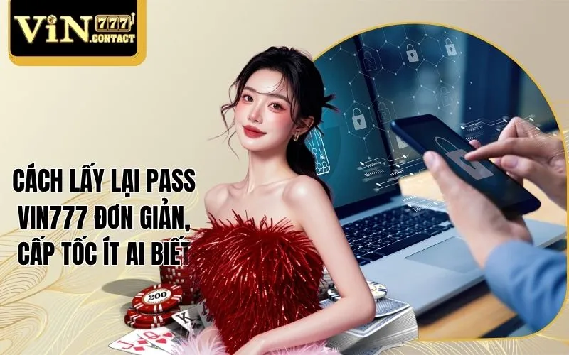 Cách lấy lại pass Vin777