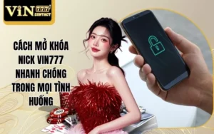 Cách mở khóa nick Vin777