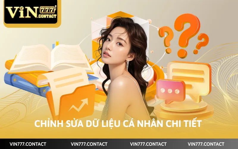 Chỉnh sửa dữ liệu cá nhân chi tiết