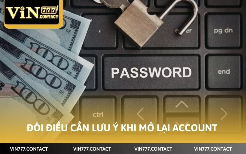Đôi điều cần lưu ý khi mở lại account
