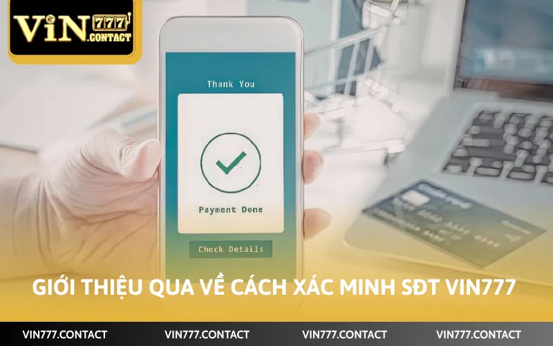 Giới thiệu qua về cách xác minh SĐT Vin777