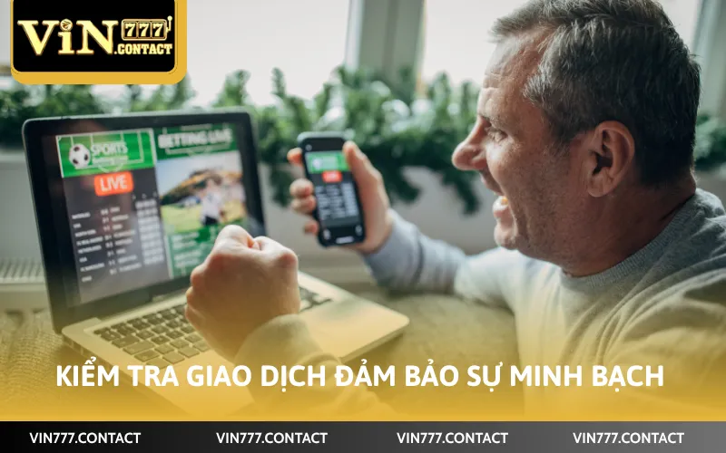 Cách Xem Lịch Sử Vin777 - Kiểm Tra Biến Động Giao Dịch 5 Kiểm tra giao dịch đảm bảo sự minh bạch