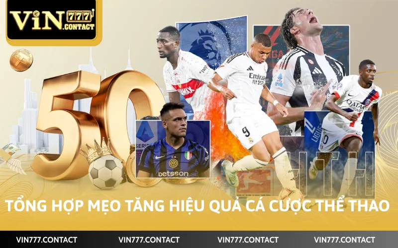 Tổng hợp mẹo tăng hiệu quả cá cược thể thao